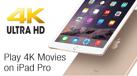play 4k movies,4k videos on iPad pro and iPhone 6s plus